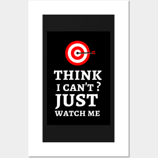 Think I Can't? Just Watch Me Posters and Art